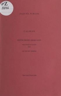 Calmar - Petites proses américaines, précédées et suivies par La vie est simple