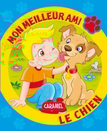 Mon meilleur ami, le chien - Une histoire pour apprendre à lire