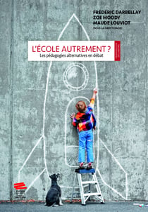L’école autrement ? - Les pédagogies alternatives en débat