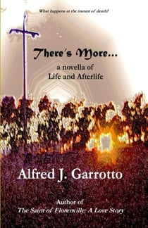 There's More: A Novella of Life and Afterlife