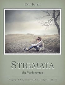 Stigmata der Verdammten - Ein junges Leben, eine zweite Chance, und ganz viel Liebe