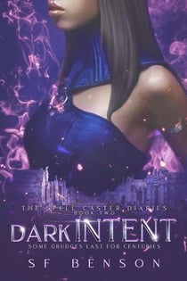 Dark Intent - The Spell Caster Diaries, #2