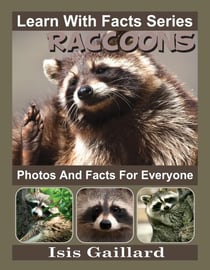 Raccoons Photos and Facts for Everyone - Learn With Facts Series, #92