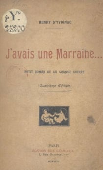 J'avais une marraine... - Petit roman de la Grande Guerre