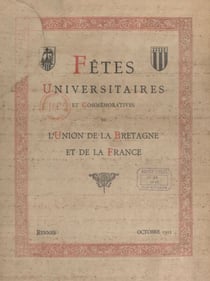 Fêtes universitaires et commémoratives de l'union de la Bretagne et de la France - Octobre 1911