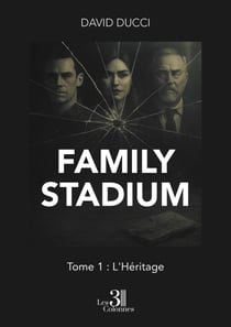 Family Stadium – Tome 1 - L'Héritage
