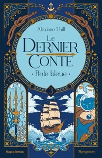 Le dernier conte T03 - Perle bleue