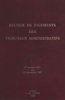 Recueil de jugements des tribunaux administratifs : 1er janvier 1987-31 décembre 1987