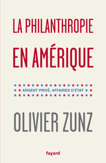 La philanthropie en Amérique - Argent privé, affaires d'Etat