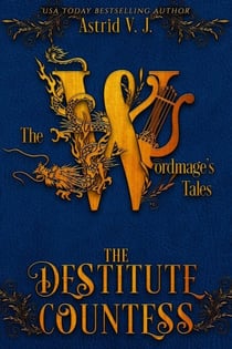 The Destitute Countess - The Wordmage's Tales, #6