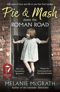 Pie and Mash down the Roman Road - 100 years of love and life in one East End market