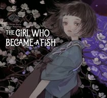 The Girl Who Became a Fish - Maiden's Bookshelf
