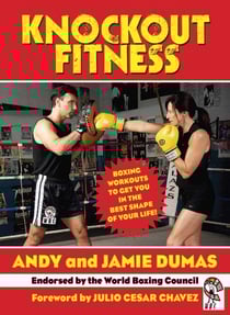 Knockout Fitness - Boxing Workouts to Get You in the Best Shape of Your Life