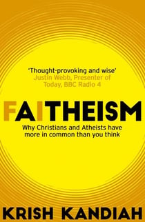 Faitheism - Why Christians and Atheists have more in common than you think