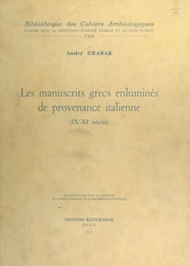 Les manuscrits grecs enluminés de provenance italienne - IXe-XIe siècles