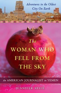The Woman Who Fell from the Sky - An American Woman's Adventures in the Oldest City on Earth