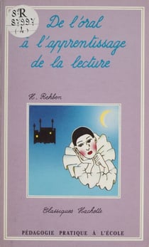 De l'oral à l'apprentissage de la lecture - Grandes sections de maternelles et cours préparatoires