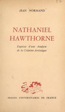 Nathaniel Hawthorne - Esquisse d'une analyse de la création artistique