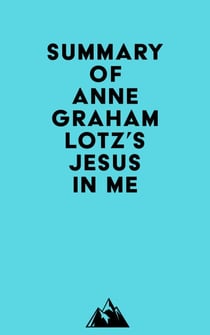 Summary of Anne Graham Lotz's Jesus in Me