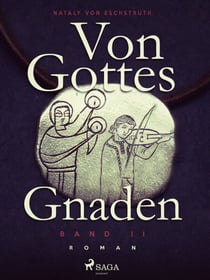 Von Gottes Gnaden - Band II - Vater unser bestes Stück