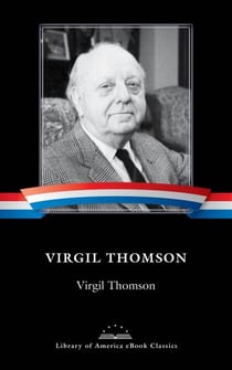 Virgil Thomson - A Library of America eBook Classic