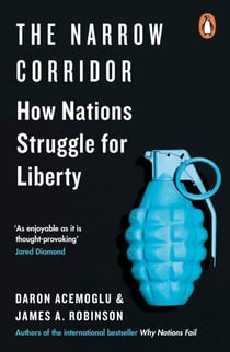 The Narrow Corridor - States, Societies, and the Fate of Liberty: Winners of the 2024 Nobel Prize in Economics