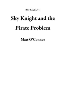 Sky Knight and the Pirate Problem - Sky Knight, #1
