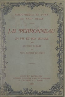 J.-B. Perronneau (1715-1783) - Sa vie et son œuvre