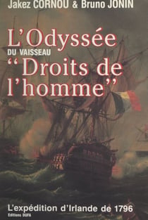 L'odyssée du vaisseau "Droits de l'homme", et l'expédition d'Irlande de 1796