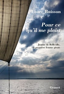 Pour ce qu'il me plaist - La première femme pirate