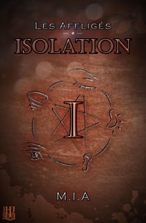 Les Affligés - Volume 1 : Isolation - Les Affligés, #1