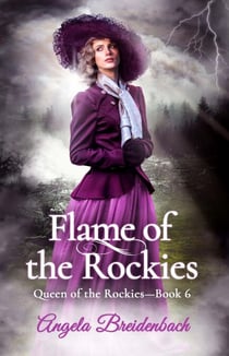 Flame of the Rockies - Queen of the Rockies, #6