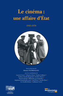 Le cinéma : une affaire d'Etat - 1945-1970