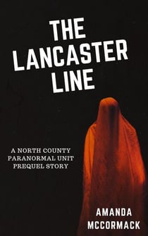 The Lancaster Line - North County Paranormal Unit