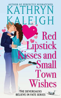 Red Lipstick Kisses and Small Town Wishes - Believe in Fate