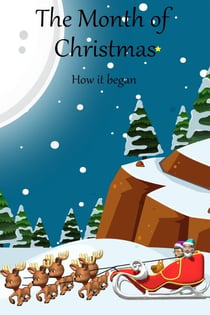 The Month of Christmas - How it began - The Month of Christmas