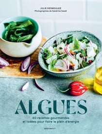 Cuisiner les algues - Le pouvoir des algues dans votre assiette !