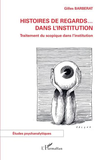 Histoires de regards ... dans l'institution - Traitement du scopique dans l'institution