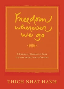 Freedom Wherever We Go - A Buddhist Monastic Code for the Twenty-first Century