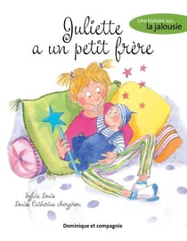 Juliette a un petit frère - Une histoire sur... la jalousie