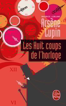 Les Huit Coups de l'horloge - Arsène Lupin