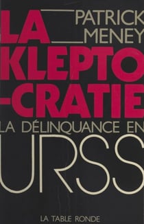 La kleptocratie - La délinquance en URSS