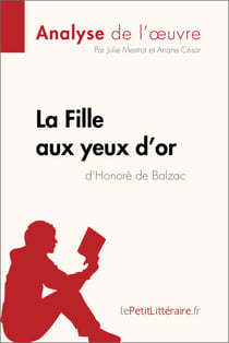 La Fille aux yeux d'or d'Honoré de Balzac (Analyse de l'œuvre) - Analyse complète et résumé détaillé de l'oeuvre