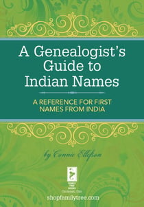 A Genealogist's Guide to Indian Names - A Reference for First Names from India