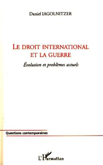 Le droit international et la guerre - Evolution et problèmes actuels