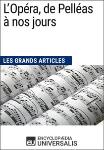 L'Opéra, de Pelléas à nos jours - Les Grands Articles d'Universalis