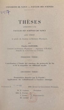 Contribution à l'étude des réactions du protoxyde de fer et de la magnétite sur différents oxydes - Thèse présentée à la Faculté des sciences de Nancy pour obtenir le grade de Docteur ès-sciences physiques. Suivi de Applications des radioéléments à l'a...