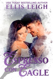Espressi Con Eagle: A Kinship Cove Fun & Flirty Romance - Cuddles & Coffee, #2