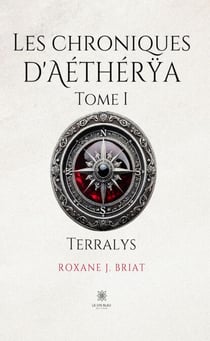 Les chroniques d’Aéthérÿa – Tome 1 - Terralys