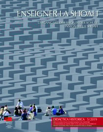Didactica Historica 5/2019 - Enseigner la Shoah/ Umgang mit der Shoa in der Schule/ Insegnare la Shoah